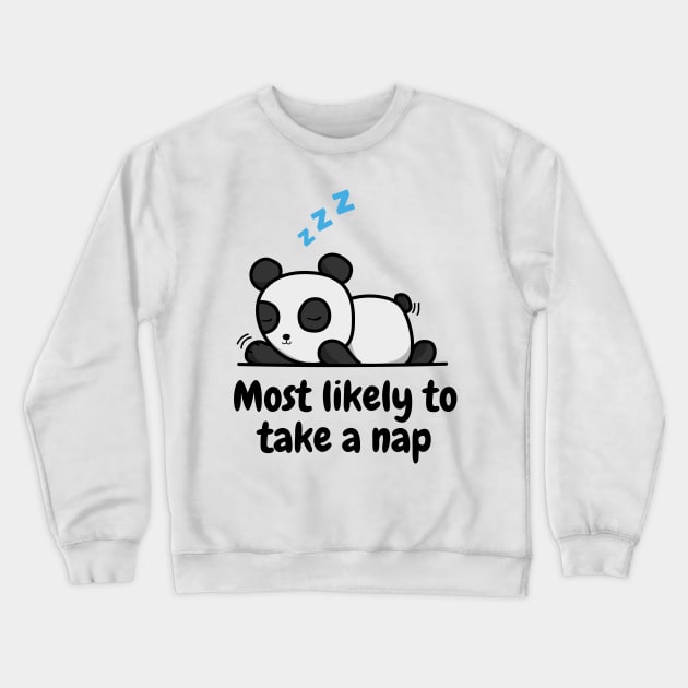 Most Likely to Take a Nap | Sleepy Panda 2 Crewneck Sweatshirt by MrDoze